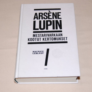 Maurice Leblanc Arsène Lupin Mestarivarkaan kootut kertomukset